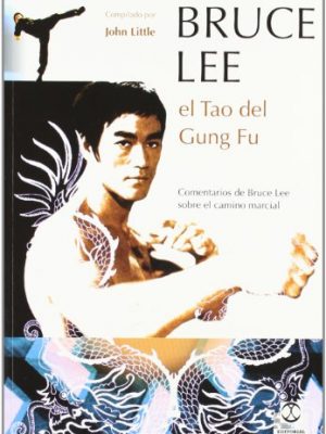 Bruce lee. el tao del gung fu (spanish edition)