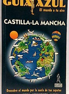 Castilla la mancha -nueva guia azul-