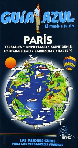 Paris (guia azul-ciudades y paises del mundo) (spanish edition)