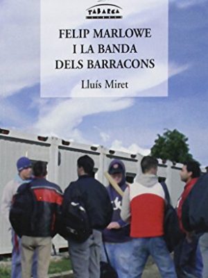 Felip marlowe i la banda dels barracons