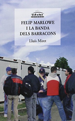 Felip marlowe i la banda dels barracons