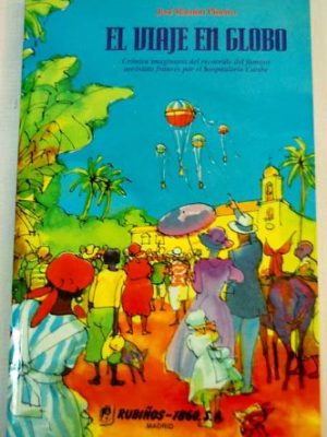 El viaje en globo. crónica imaginaria del recorrido del famoso aeróstato francés por el hospitalario caribe