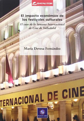 9788480487146_el-impacto-economico-de-los-festivales-culturales-el-caso-de-la-semana-internacional-de-cine-de-val_front-1.jpg El impacto economico de los festivales culturales: el caso de la semana internacional de cine de valladolid (spanish edition)