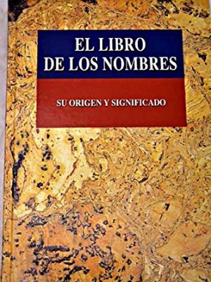 El libro de los nombres. su origen y significado