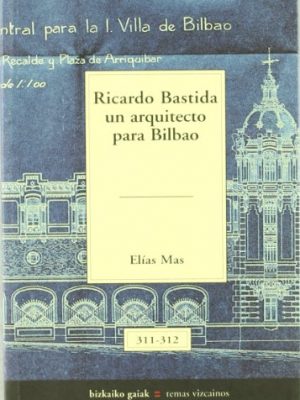 9788480561990_ricardo-bastida-un-arquitecto-para-bilbao_front-1.jpg Ricardo bastida un arquitecto para bilbao