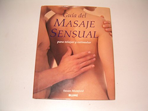 Guia del masaje sensual (spanish edition)