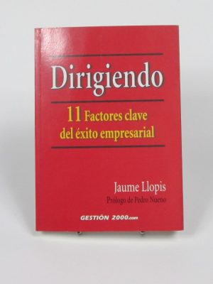 Dirigiendo: 11 factores clave del éxito empresarial