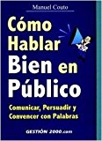 9788480887519_como-hablar-bien-en-publico-comunicar-persuadir-y-convencer-con-palabras_front-2.jpg Cómo hablar bien en público: comunicar, persuadir y convencer con palabras