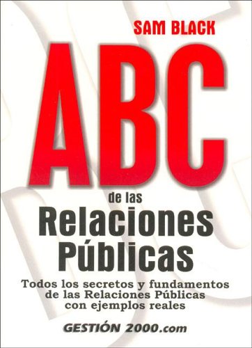 9788480888035_abc-de-las-relaciones-publicas-todos-los-secretos-y-fundamentos-de-las-relaciones-publicas-con-eje_front-1.jpg Abc de las relaciones publicas: todos los secretos y fundamentos de las relaciones publicas, con ejemplos reales (coleccion universitaria) (spanish edition)