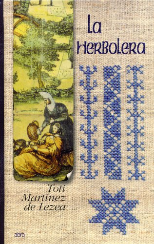 La herbolera (novela historica) (spanish edition)