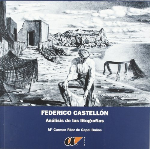 Federico castellon: analisis de la litografias (spanish edition)
