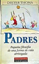 Padres: pequeña filosofía de una forma de vida arriesgada