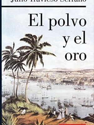 El polvo y el oro (narrativa) (spanish edition)