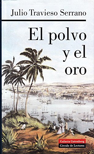 El polvo y el oro (narrativa) (spanish edition)