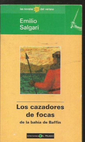 Los cazadores de focas (spanish edition)