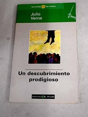 Un descubrimiento prodigioso (spanish edition)