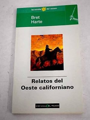 Relatos del oeste californiano (spanish edition)