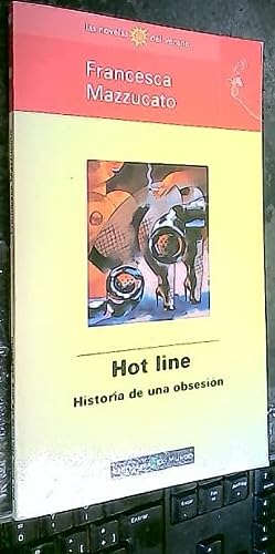 Hot line - historia de una obsesion (spanish edition)