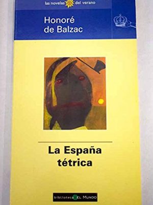 La espana tetrica (spanish edition)