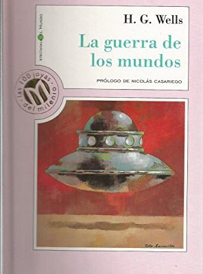 La guerra de los mundos / the war of the worlds (millennium, las 100 joyas del milenio, 42) (spanish edition)