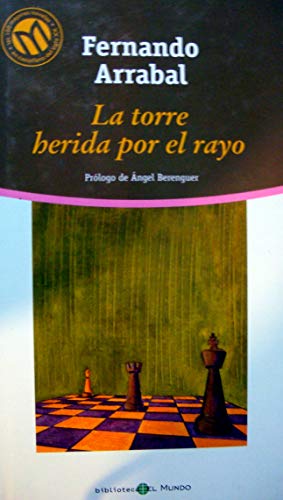 La torre herida por el rayo. prólogo de ángel berenguer. incluye movimientos de la partida vigesimocuarta del campeonato de ajedrez.