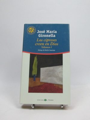 Los cipreses creen en dios. volumen i