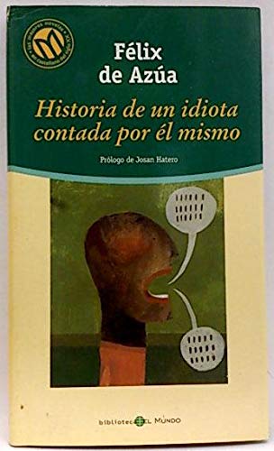Historia de un idiota contada por él mismo