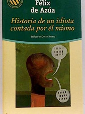 Historia de un idiota contada por él mismo