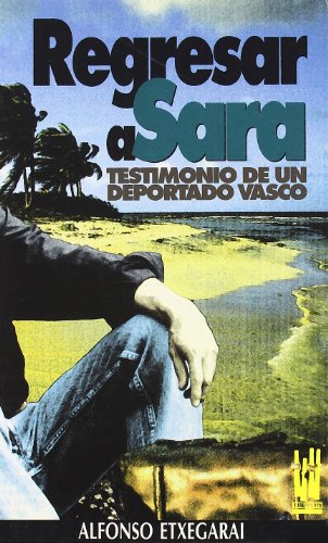 Regresar a sara: testimonio de un deportado vasco