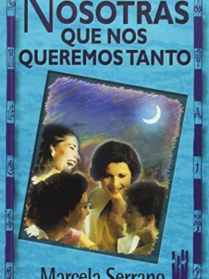 Nosotras que nos queremos tanto (spanish edition)