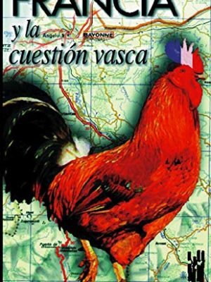 9788481360714_francia-y-la-cuestion-vasca_front-1.jpg Francia y la cuestion vasca