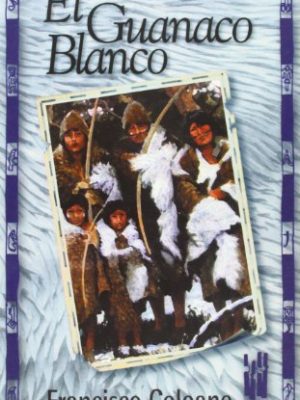 9788481361223_el-guanaco-blanco-spanish-edition_front-3.jpg El guanaco blanco (spanish edition)