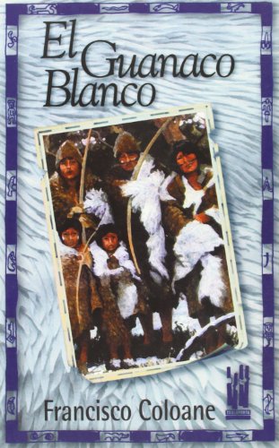 El guanaco blanco (spanish edition)