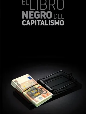 9788481362220_el-libro-negro-del-capitalismo_front-1.webp El libro negro del capitalismo