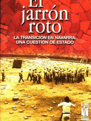 El jarrón roto: la transición de navarra: una cuestión de estado