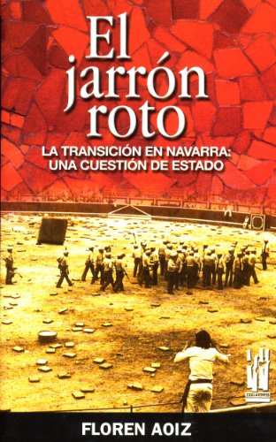El jarrón roto: la transición de navarra: una cuestión de estado