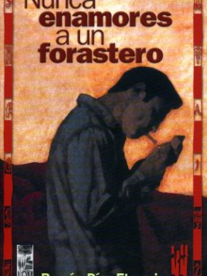 9788481363470_nunca-enamores-a-un-forastero_front-3.jpg Nunca enamores a un forastero