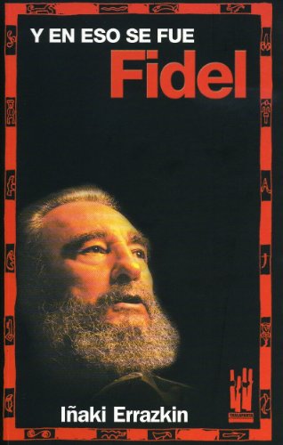 9788481365115_y-en-eso-se-fue-fidel_front-1.jpg Y en eso se fue fidel