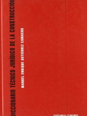 9788481515053_diccionario-tecnico-juridico-de-la-construccion-biblioteca-comares-de-ciencia-juridica-spanis_front-1.jpg Diccionario técnico-jurídico de la construcción (biblioteca comares de ciencia jurídica) (spanish edition)