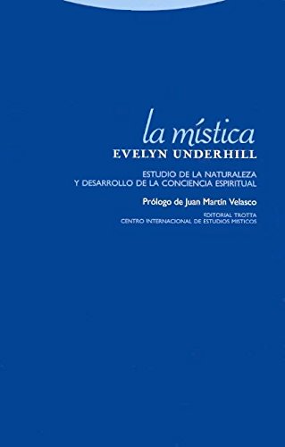 La mística: estudio de la naturaleza y desarrollo de la conciencia espiritual