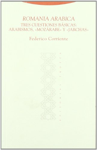 9788481649994_romania-arabica-tres-cuestiones-basicas-arabismos-mozarabe-y-jarchas_front-1.jpg Romania arabica: tres cuestiones básicas: arabismos, «mozárabe» y «jarchas»
