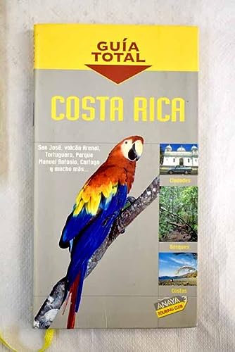 Costa rica guia total / costa rica complete guide (spanish edition)