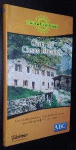 Guia de casas rurales una cuidada seleccion de las casas rurales de españa para disfrutar de la vida