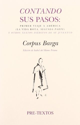 Contando sus pasos: primer viaje a américa (la vida rota, segunda parte) y otros textos inéditos de su juventud