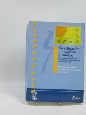 Investigación, innovación y cambio: v jornadas científicas de investigación sobre personas con discapacidad