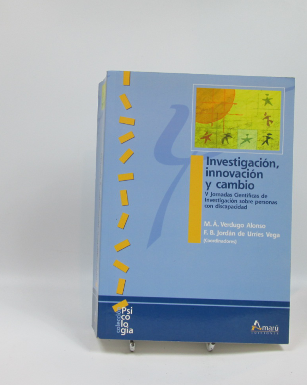 Investigación, innovación y cambio: v jornadas científicas de investigación sobre personas con discapacidad
