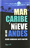 9788481963274_mar-caribe-y-nieve-de-los-andes_front-1.jpg Mar caribe y nieve de los andes