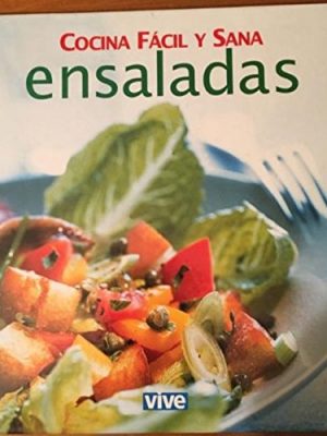 Cocina fácil y sana. ensaladas