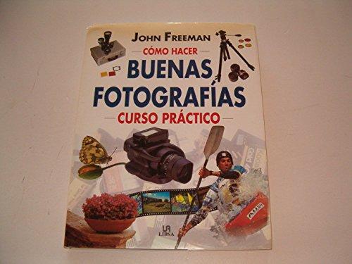 Buenos fotografias/ good photography's: curso practico de fotografia (spanish edition)
