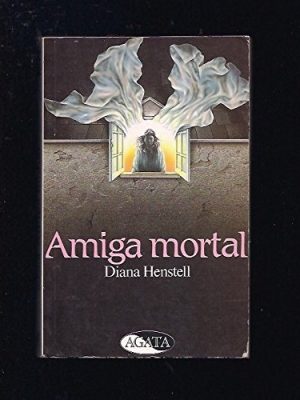 Amiga mortal - agata -